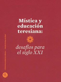 Mística y educación teresiana: desafíos para el siglo XXI